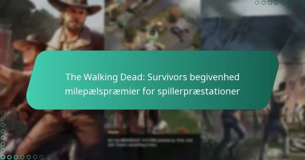 The Walking Dead: Survivors begivenhed milepælspræmier for spillerpræstationer