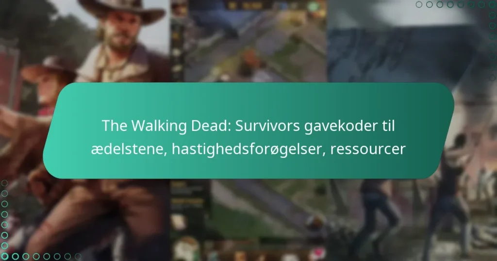 The Walking Dead: Survivors gavekoder til ædelstene, hastighedsforøgelser, ressourcer