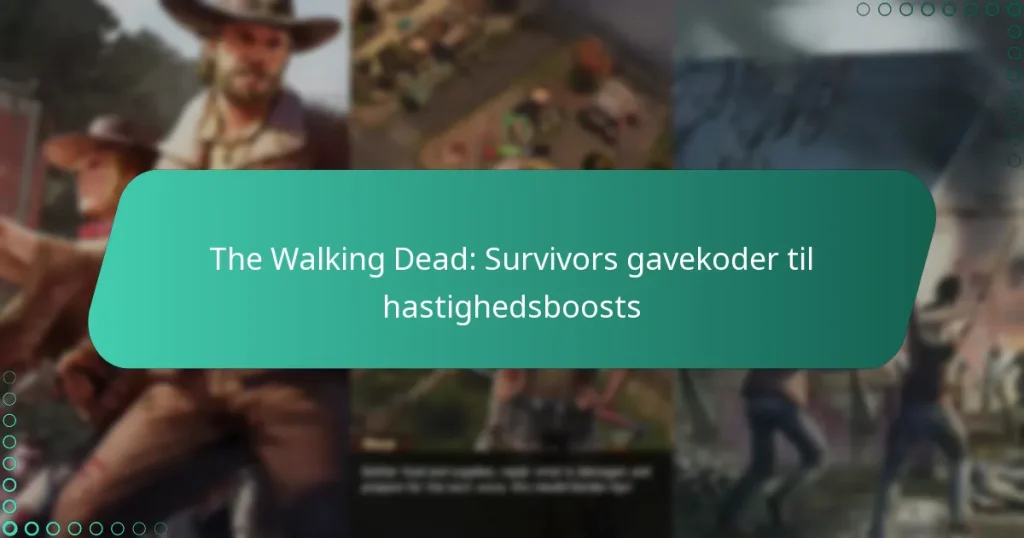 The Walking Dead: Survivors gavekoder til hastighedsboosts