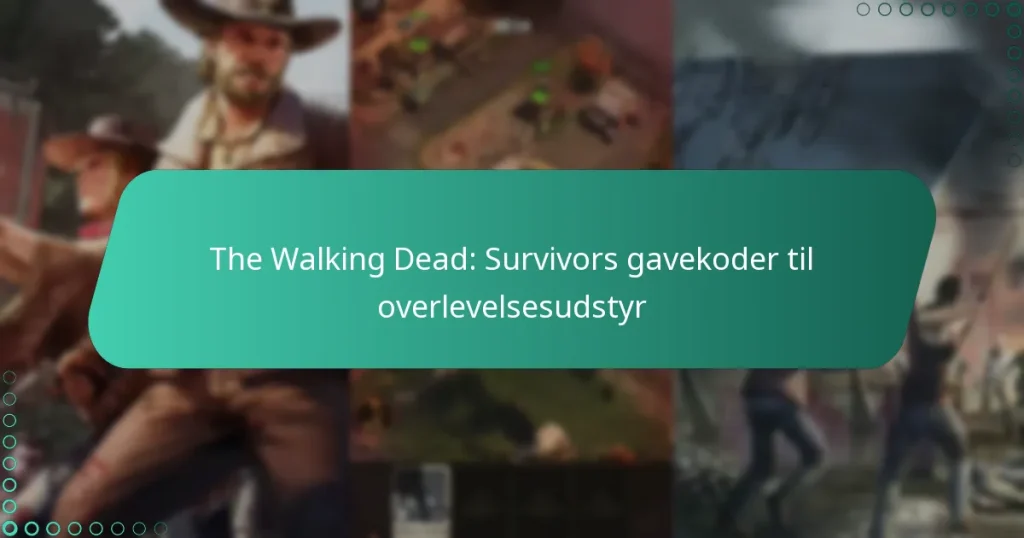 The Walking Dead: Survivors gavekoder til overlevelsesudstyr