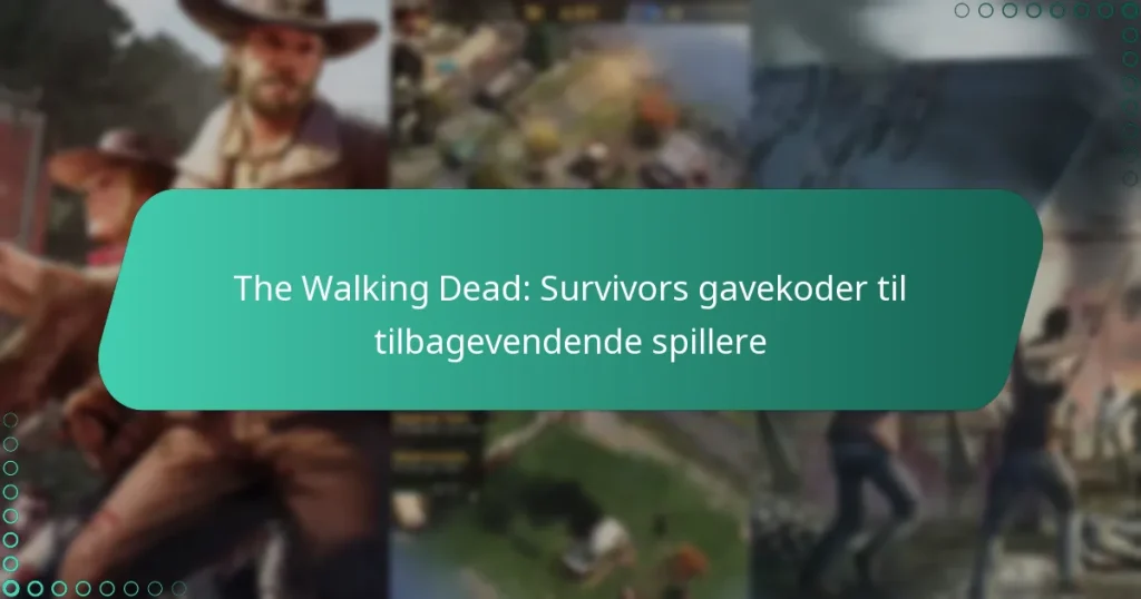 The Walking Dead: Survivors gavekoder til tilbagevendende spillere