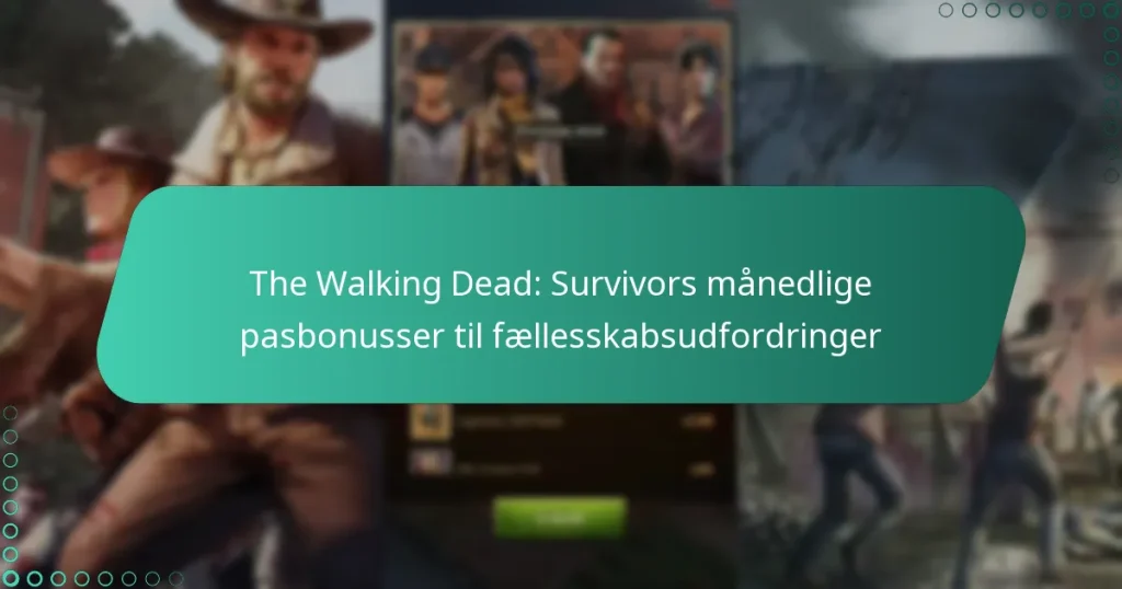 The Walking Dead: Survivors månedlige pasbonusser til fællesskabsudfordringer
