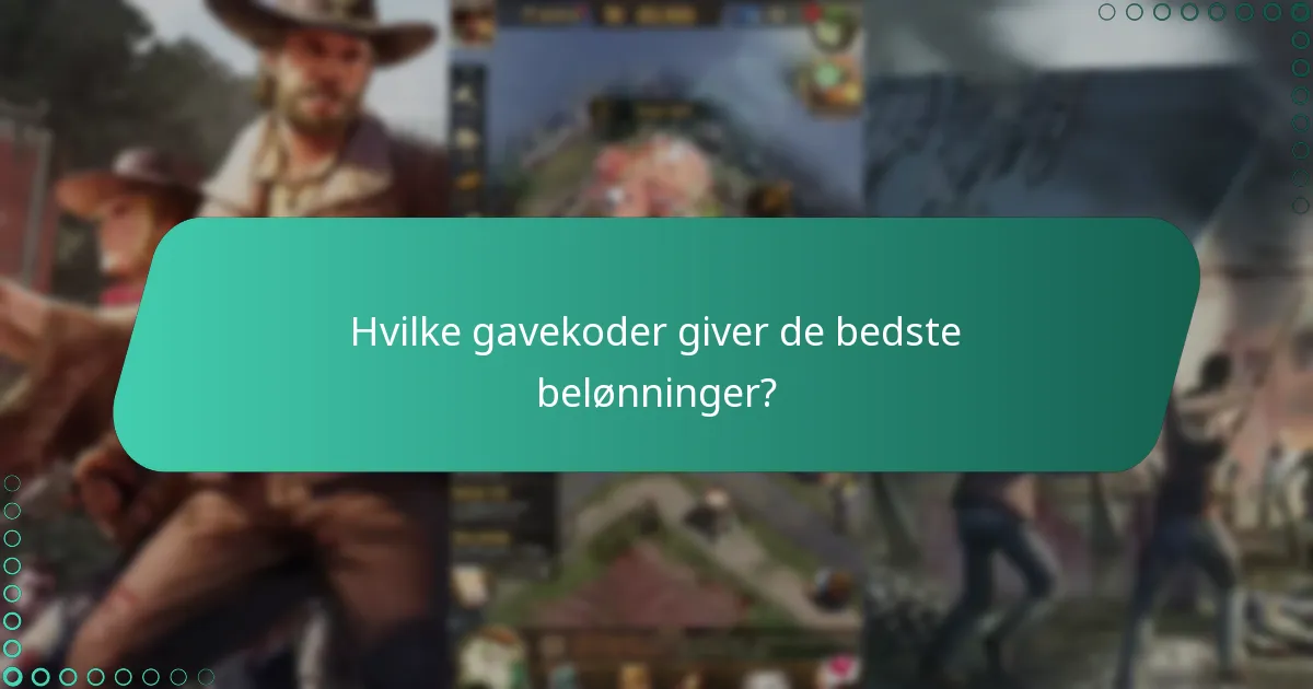 Hvilke gavekoder giver de bedste belønninger?