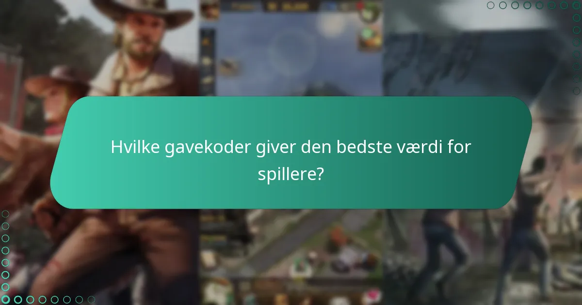 Hvilke gavekoder giver den bedste værdi for spillere?