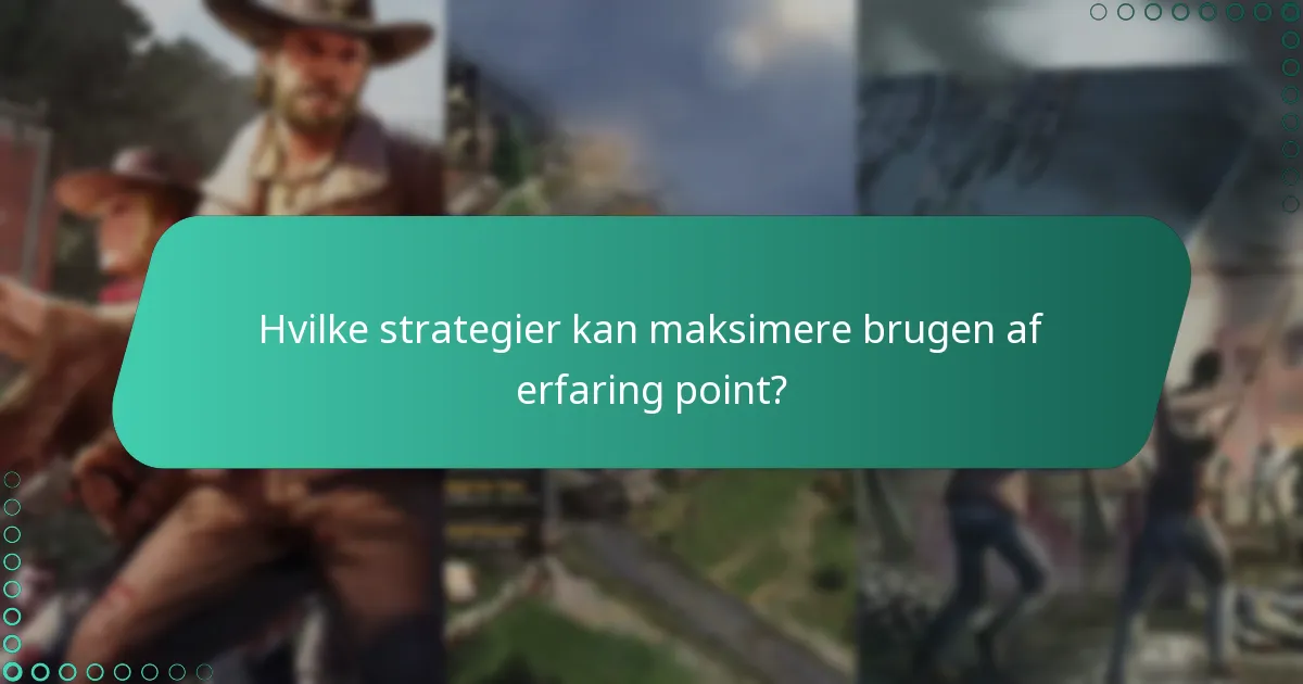 Hvorfor er erfaring point vigtige i The Walking Dead: Survivors?