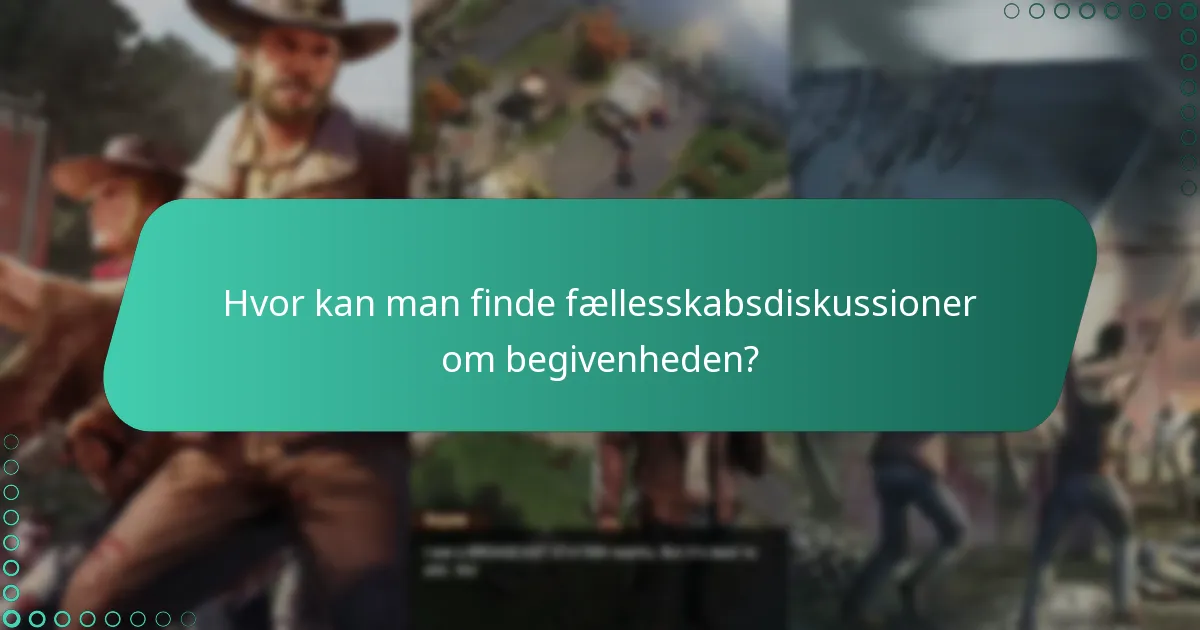 Hvor kan man finde fællesskabsdiskussioner om begivenheden?
